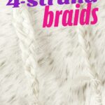 Four strand braids are unique and easy to learn